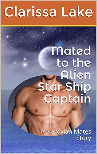 Mated to the Alien Star Ship Captain: A Narovian Mates Story