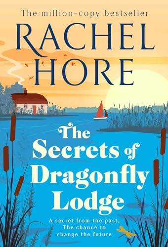 The Secrets of Dragonfly Lodge: Discover the captivating new novel from the million-copy bestseller Rachel Hore