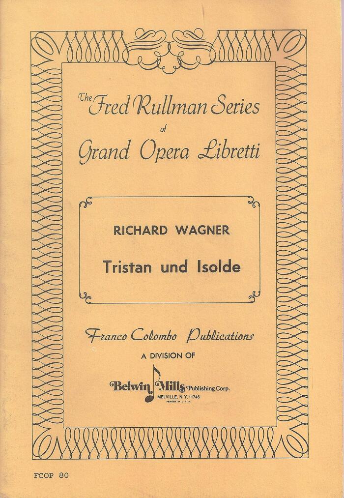 Tristan und Isolde (Tristan and Isolda): Opera in three acts