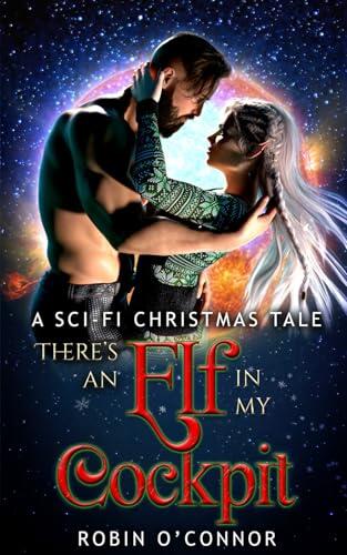 There's an Elf in My Cockpit: A Sci-fi Christmas Tale