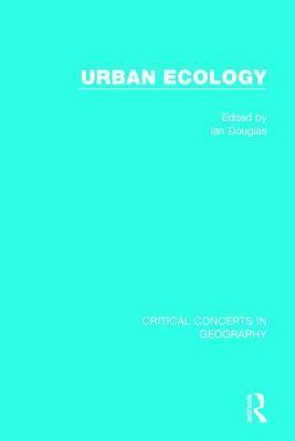 Urban Ecology: Critical Concepts in Geography