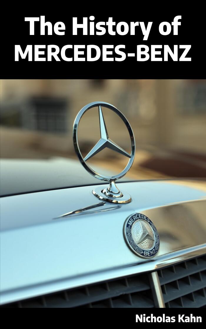 The History of Mercedes-Benz: The Historical Moments That Shaped the Luxury Car Brand