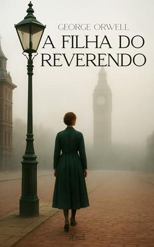 A Filha do Reverendo: do mesmo autor de 1984 e A Revolução dos Bichos.