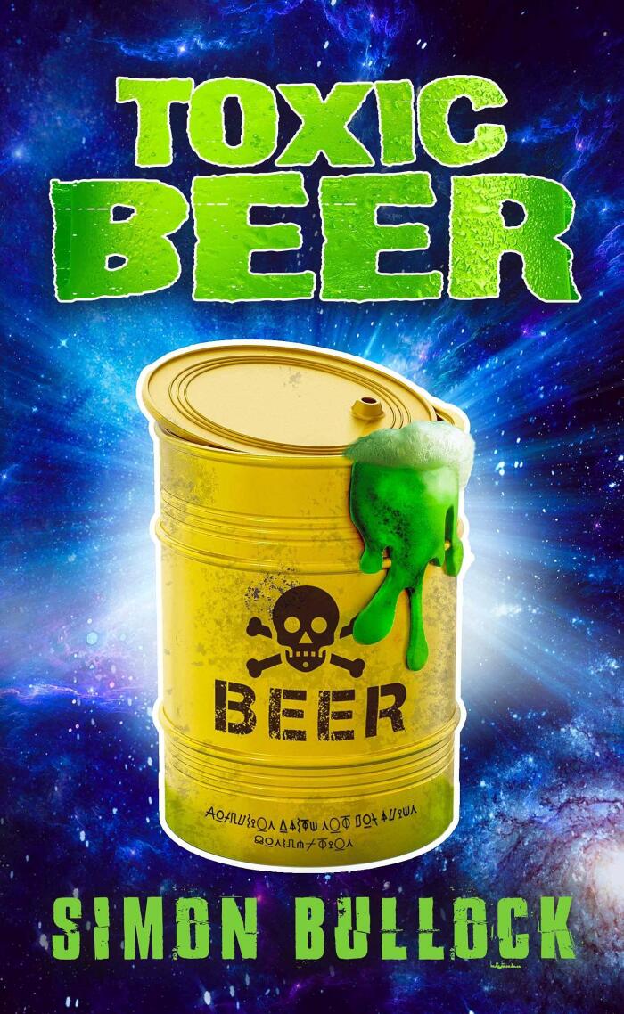 Toxic Beer: : "A laugh-out-loud, zany space opera"