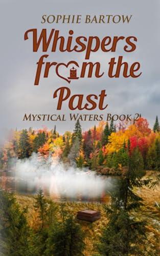 Whispers from the Past: A Small Town Mystical Romance