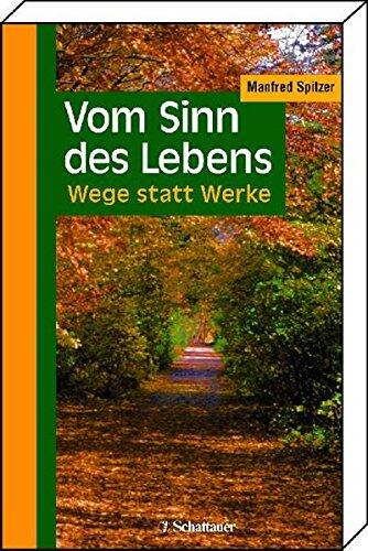 Vom Sinn des Lebens: Wege statt Werke