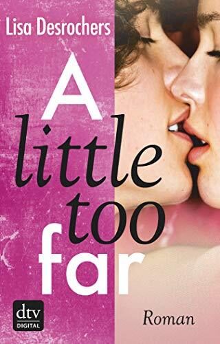 A little too far: Roman (A little-Reihe 1)