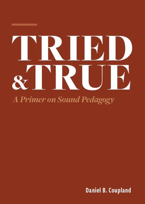 Tried & True (A Primer on Sound Pedagogy)