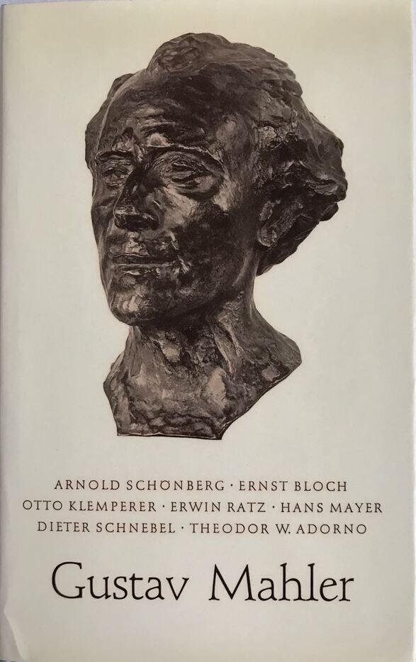 Arnold Schönberg, Ernst Bloch, Otto Klemperer, Erwin Ratz, Hans Mayer, Dieter Schnebel, Theodor W. Adorno über Gustav Mahler