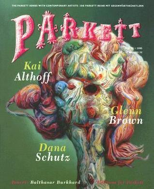 Parkett No. 75: Kai Althoff, Glenn Brown, Dana Schutz