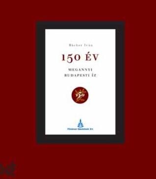 150 év: megannyi budapesti íz