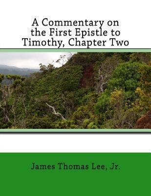 A Commentary on the First Epistle to Timothy, Chapter Two
