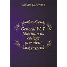General W. T. Sherman as college president