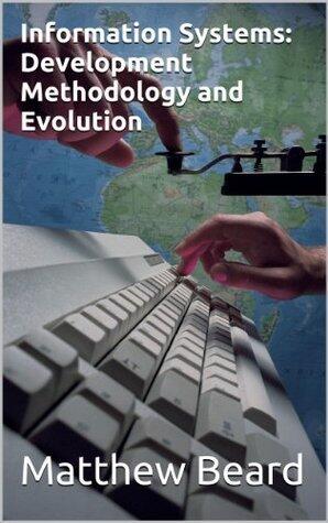 Information Systems: Development Methodology and Evolution