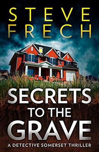 Secrets to the Grave: A New and Totally Addictive Detective Fiction Series