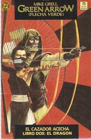 Green Arrow, el cazador acecha - Libro dos: El Dragón