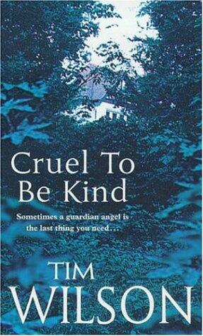 Cruel to Be Kind