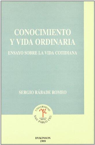 Conocimiento y vida ordinaria: ensayo sobre la vida cotidiana