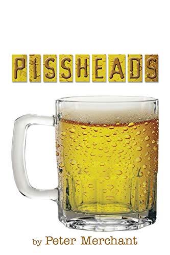 Pissheads