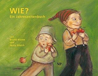 Wie? Ein Jahreszeitenbuch
