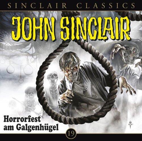 John Sinclair Classics 19 – Horrorfest am Galgenhügel