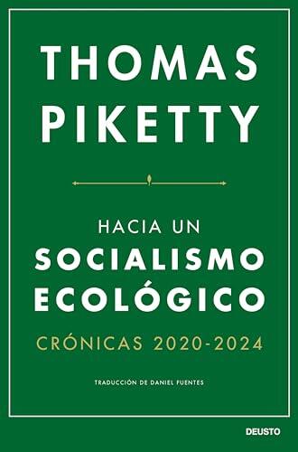 Hacia un socialismo ecológico: Crónicas 2020-2024 (Deusto)