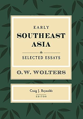 Early Southeast Asia: Selected Essays