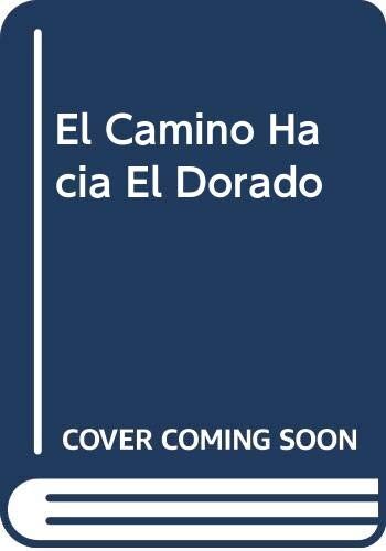 El Camino Hacia El Dorado