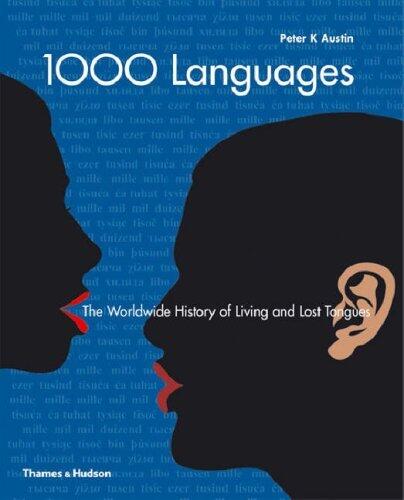 1000 Languages: The Worldwide History of Living and Lost Tongues