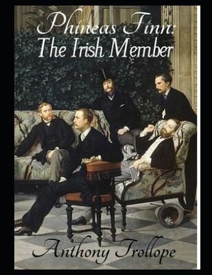 Phineas Finn: The Irish Member
