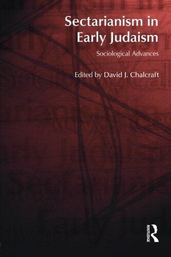 Sectarianism in Early Judaism: Sociological Advances (BibleWorld)