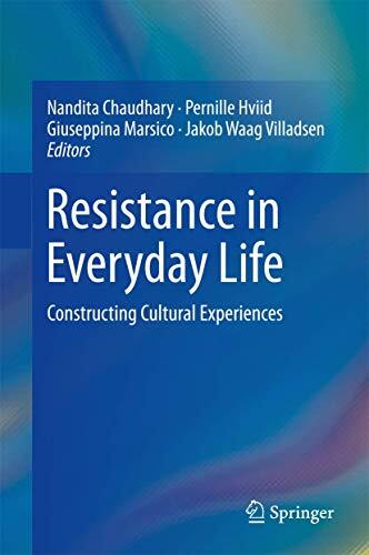 Resistance in Everyday Life: Constructing Cultural Experiences