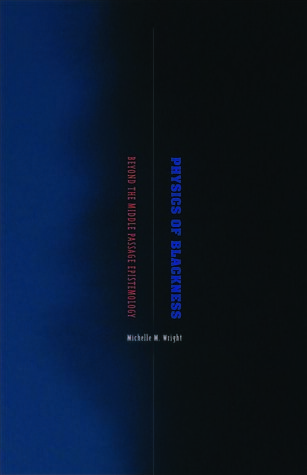 Physics of Blackness: Beyond the Middle Passage Epistemology
