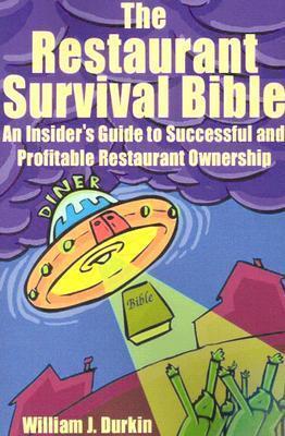 The Restaurant Survival Bible: An Insider's Guide to Successful and Profitable Restaurant Ownership