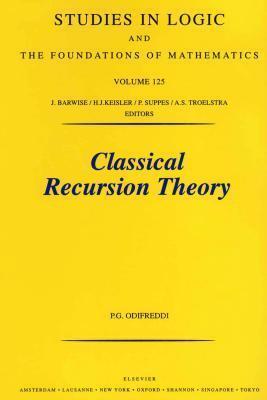 Classical Recursion Theory: The Theory of Functions and Sets of Natural Numbers