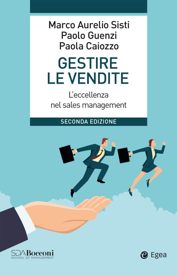 Gestire le vendite - II edizione: L'eccellenza nel sales management