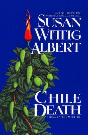 Chile Death (China Bayles Mysteries) by Susan Wittig Albert
