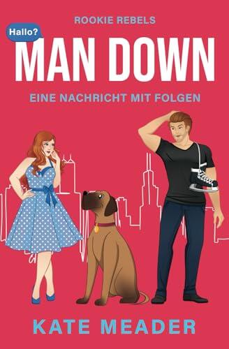 Man Down: Eine Nachricht mit Folgen | Ein emotionaler Eishockey-Sport-Liebesroman (Rookie Rebels)