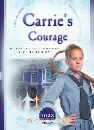 Carrie's Courage: Battling the Forces of Bigotry
