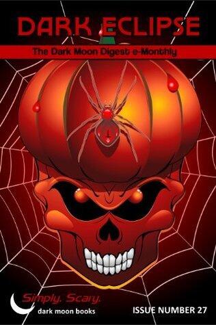 Dark Eclipse #27 - The Dark Moon Digest e-Monthly
