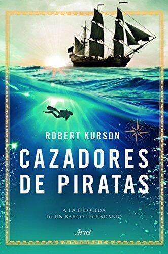 Cazadores de piratas: A la búsqueda de un barco legendario (Ariel)