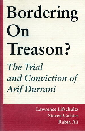 Bordering on Treason: The Trial and Conviction of Arif Durrani