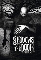 Shadows at the Door: An Anthology