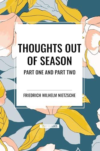 Thoughts Out of Season: Part One and Part Two