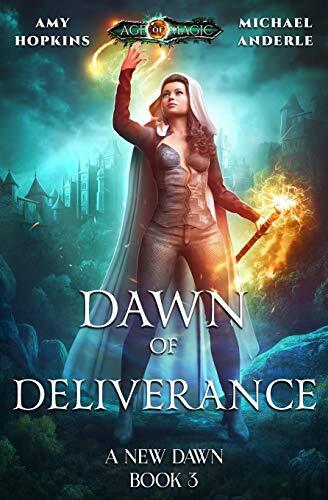 Dawn of Deliverance: Age Of Magic - A Kurtherian Gambit Series