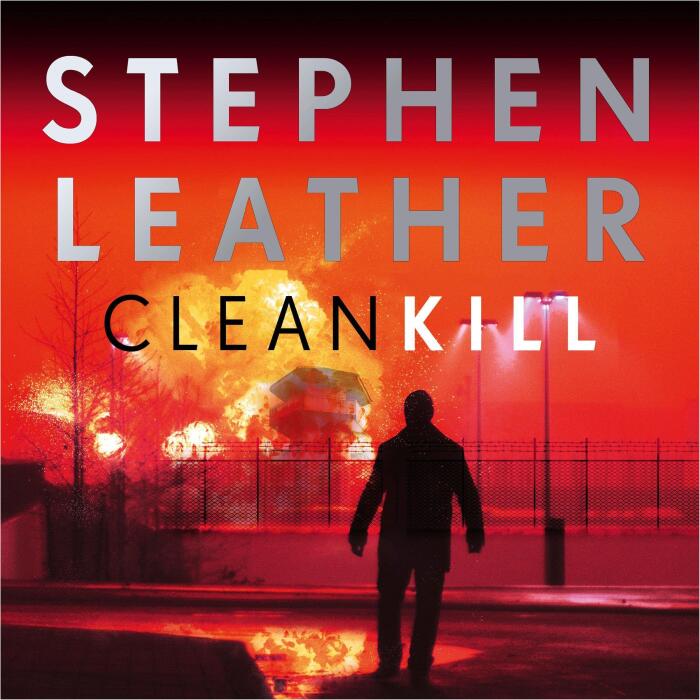 Clean Kill: A totally gripping action-packed thriller from international bestseller Stephen Leather