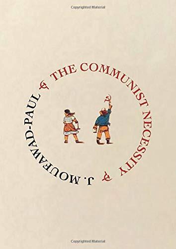 The Communist Necessity: Prolegomena to Any Future Radical Theory