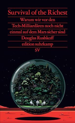 Survival of the Richest: Warum wir vor den Tech-Milliardären noch nicht einmal auf dem Mars sicher sind