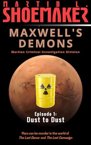 Dust to Dust: Maxwell's Demons Episode 1