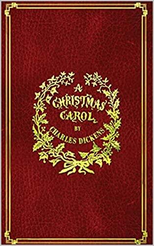 A Christmas Carol: Written by Charles Dickens
